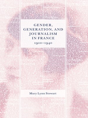 cover image of Gender, Generation, and Journalism in France, 1910-1940